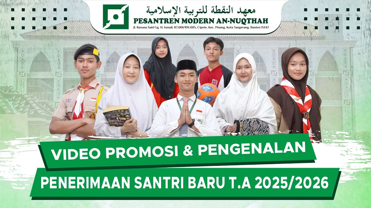 AYO MONDOK.!! Video Promosi Pesantren Modern An-Nuqthah (Penerimaan Santri Baru Tahun T.A 2025/2026)