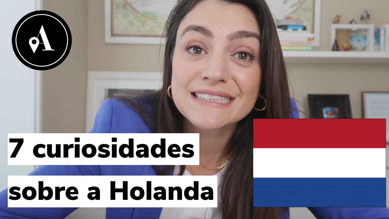 7 curiosidades sobre a Holanda que ninguém te contou | Ana de Amsterdam