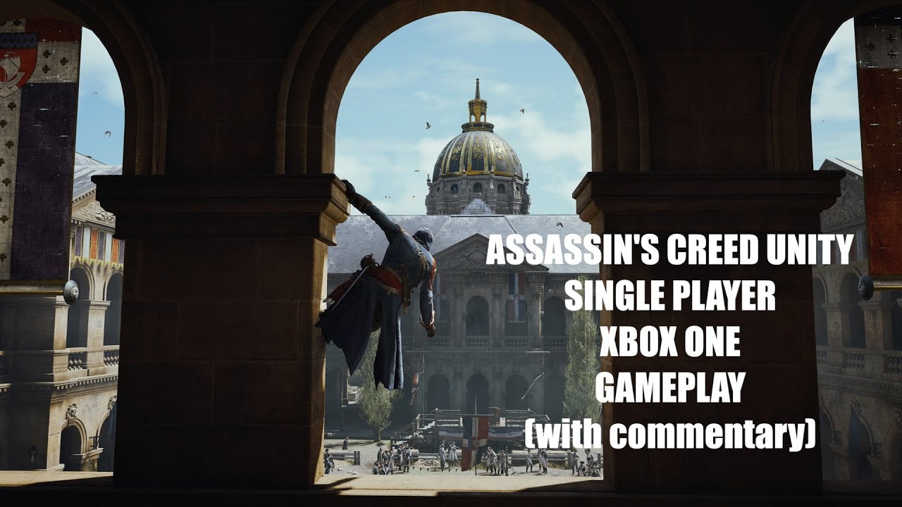 Assassin's Creed Unity Single Player Xbox One Gameplay in 1080p with commentary