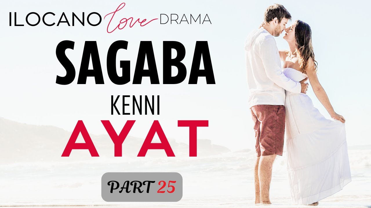 ILOCANO DRAMA | LOVE STORY | SAGABA  part 25