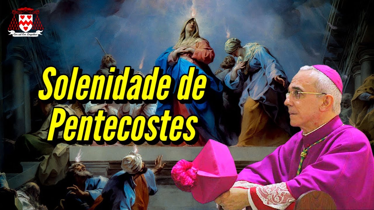 Homilia de Pentecostes — Dom Henrique Soares
