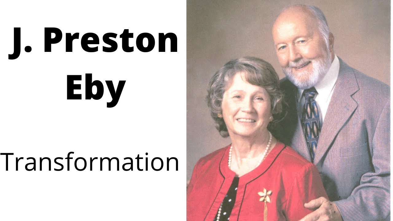 J. Preston Eby - Transformation (Things Temporal)