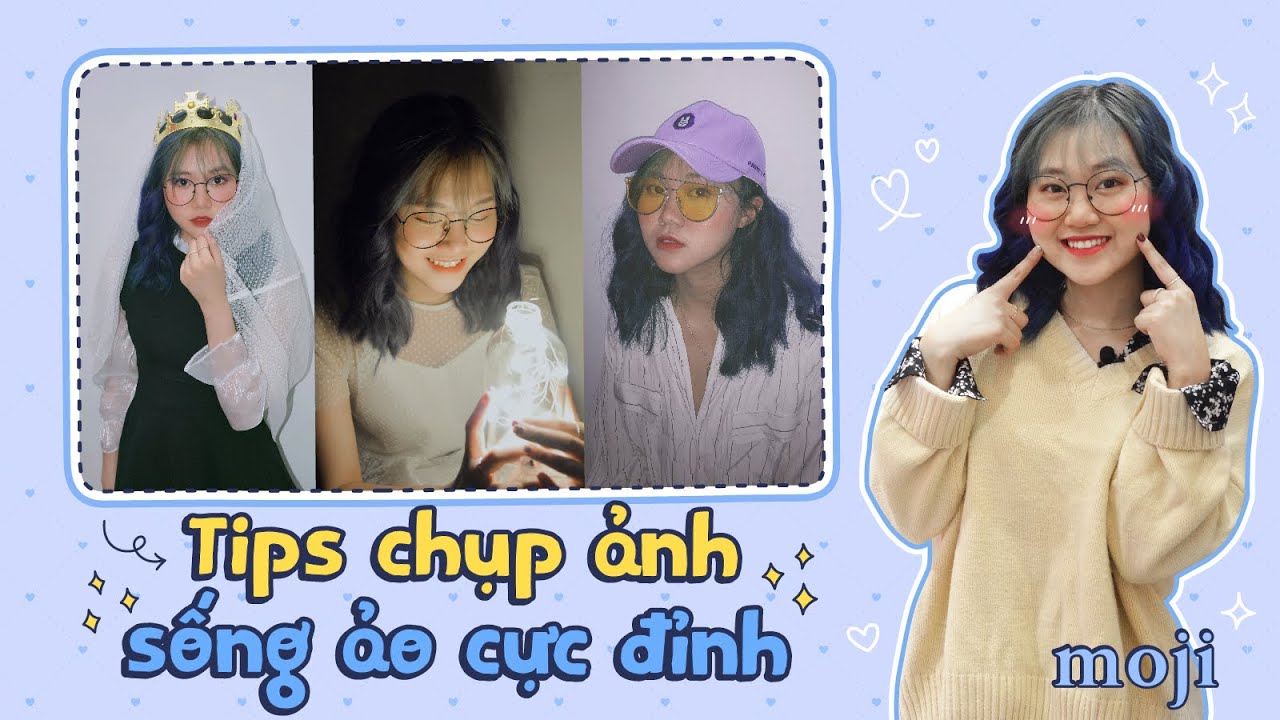 Help me Moji | TIPS CHỤP ẢNH SỐNG ẢO VÀ TẠO DÁNG CỰC ĐỈNH - Moji Channel