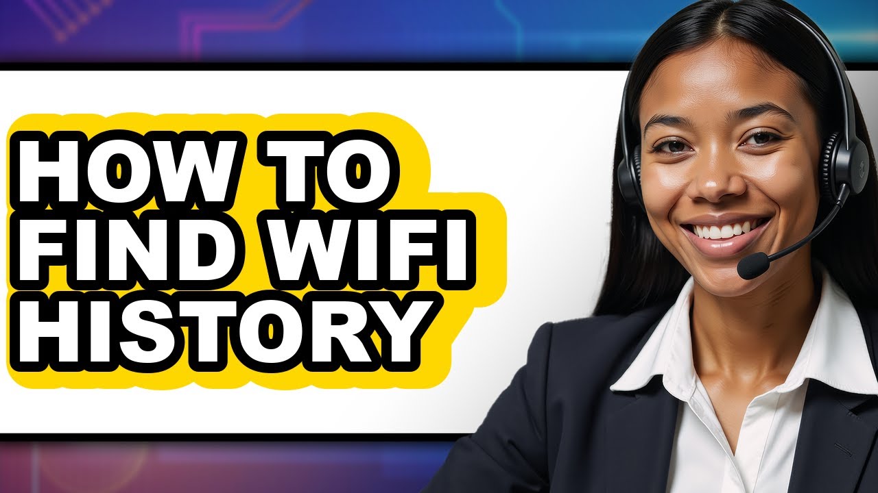 How to Find Wifi History - Easy Guide