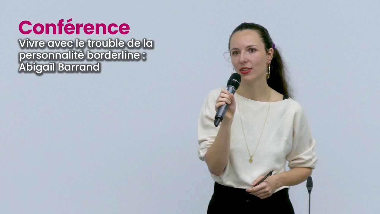 CONFÉRENCE : Abigaïl Barrand - Vivre avec le trouble de la personnalité borderline