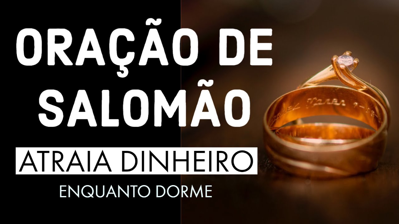 ORAÇÃO DE SALOMÃO PARA DINHEIRO ENQUANTO DORME