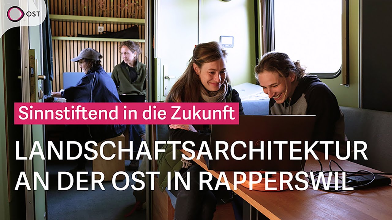 Wie gestalten wir unsere Zukunft? - Landschaftsarchitektur an der OST