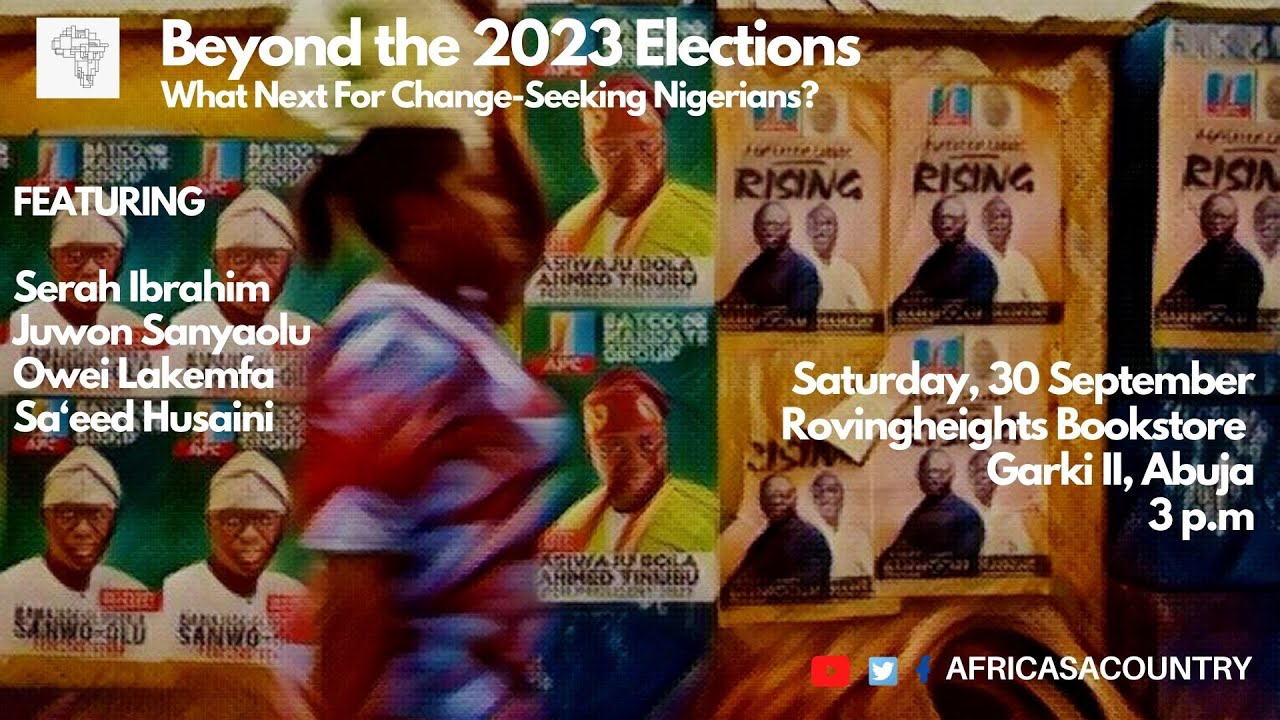 Beyond the 2023 Elections: What Next For Change-Seeking Nigerians?