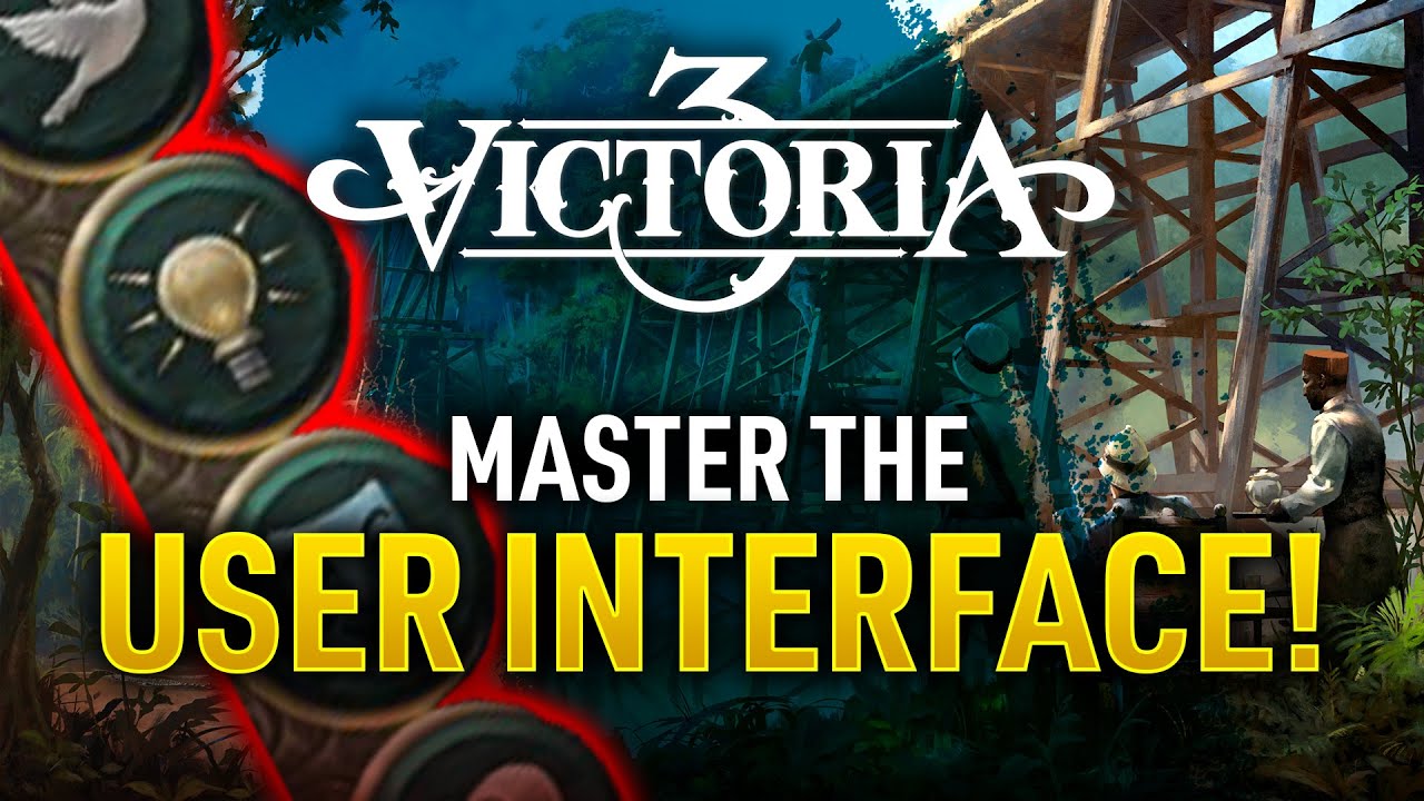 VICTORIA 3 Tutorial - MASTER the User Interface, MASTER THE GAME!