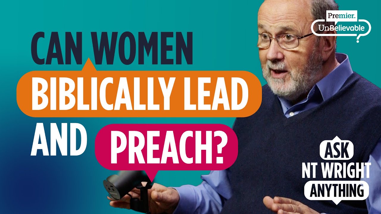 What does the Bible actually say about women preaching and teaching? Tom NT Wright explains
