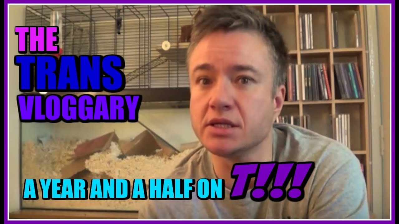 Physical And Emotional Changes At 1 & A Half Years On Testosterone (FTM)