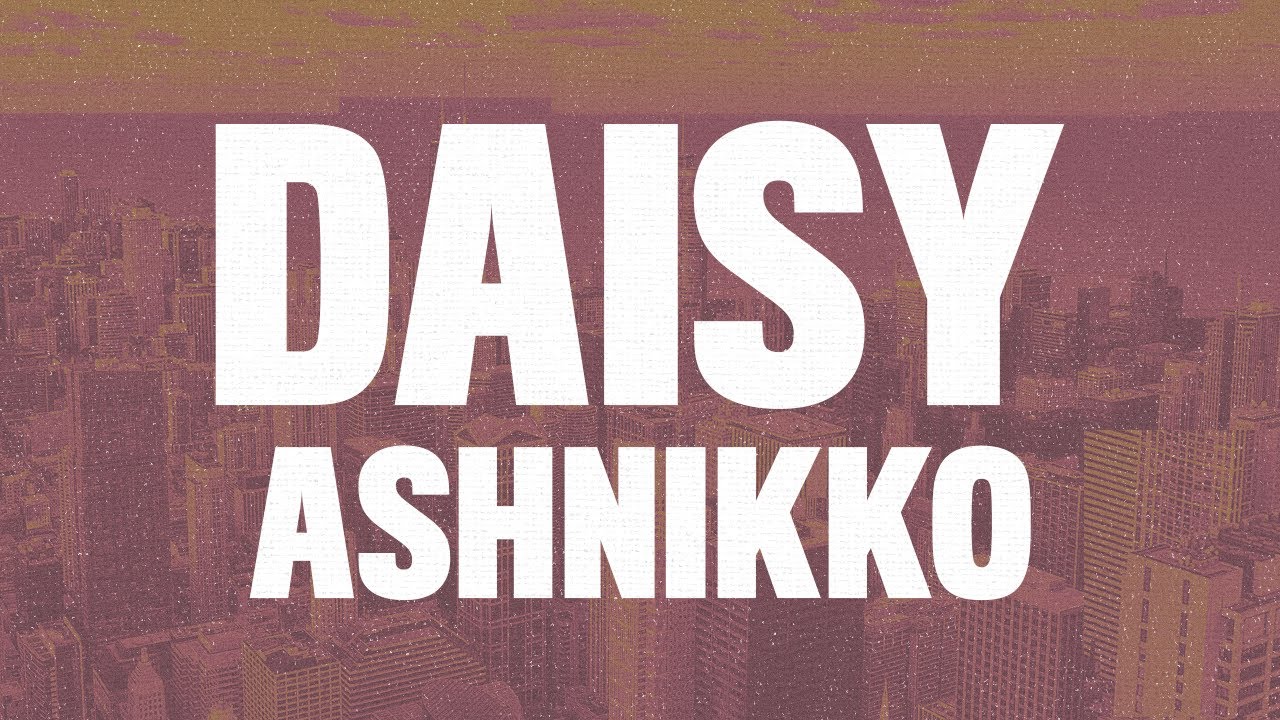 Ashnikko - Daisy (Lyrics) 