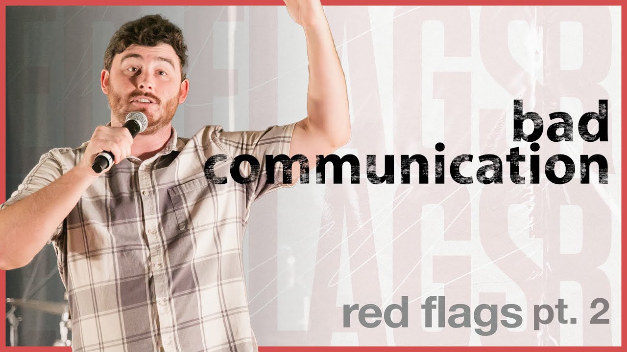 Bad Communication | Red Flags PT. 2 | Trevor Atchley | Radical Church
