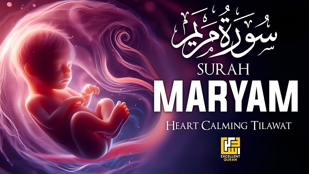 Surah Maryam (سورة مريم) | Beautiful Quran Recitation for Pregnant Mothers | Peace & Barakah