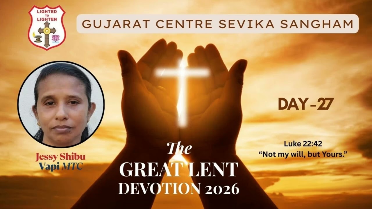 Great Lent Devotion Day 27 by Gujarat Centre Sevika Sanghom