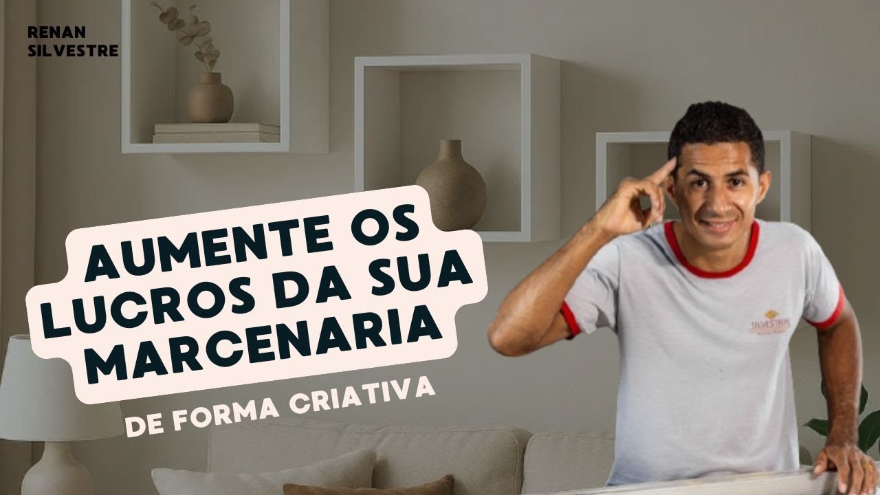 Aumente os Lucros de sua MARCENARIA