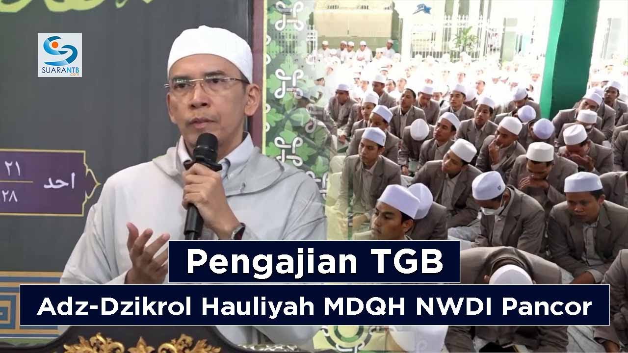 Pengajian TGB Dr. KH. Muhammad Zainul Majdi - Adz-Dzikrol Hauliyah MDQH NWDI Pancor
