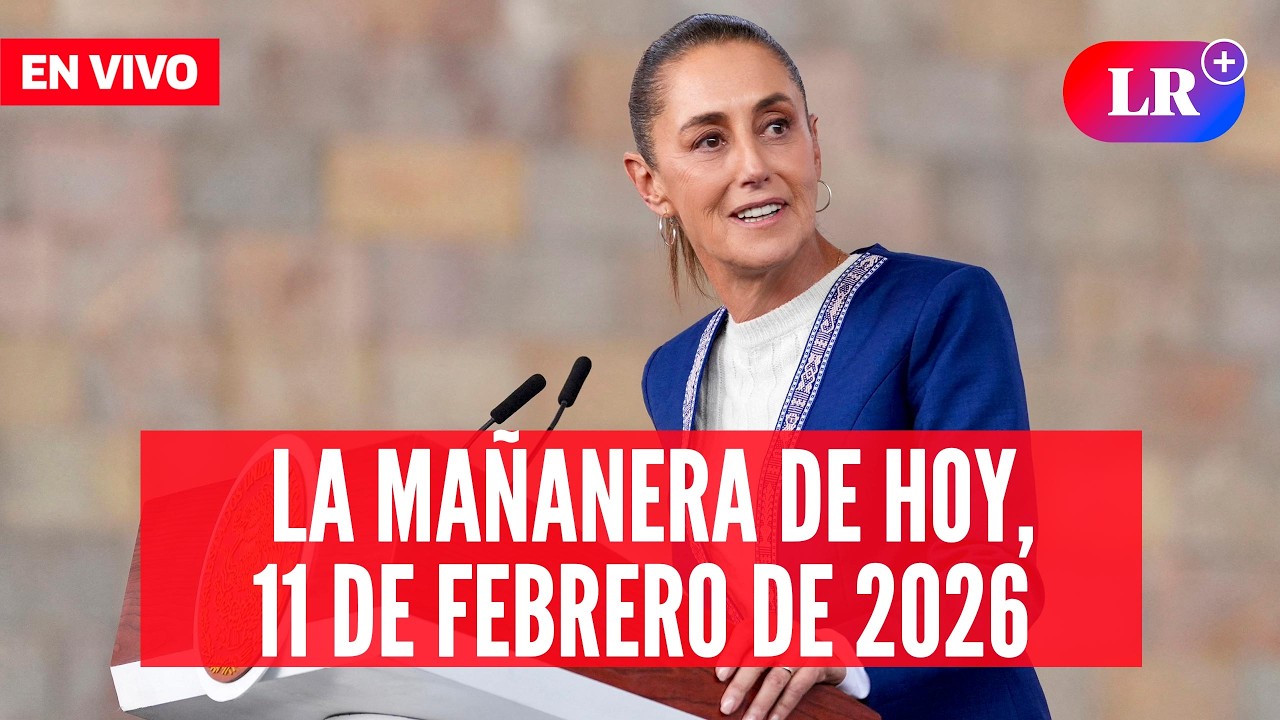 🔴 Claudia Sheinbaum EN VIVO en la Mañanera de HOY, 11 de febrero de 2026 | #LR