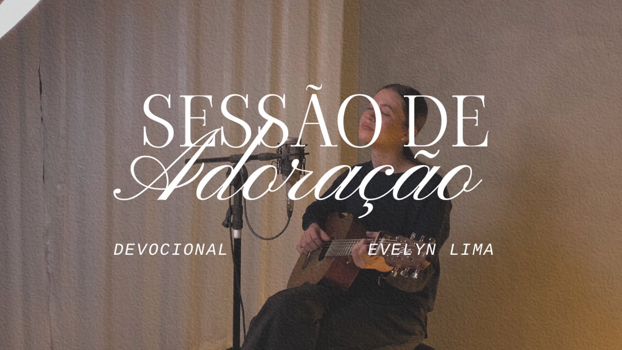 SESSÃO DE ADORAÇÃO - Devocional | #003