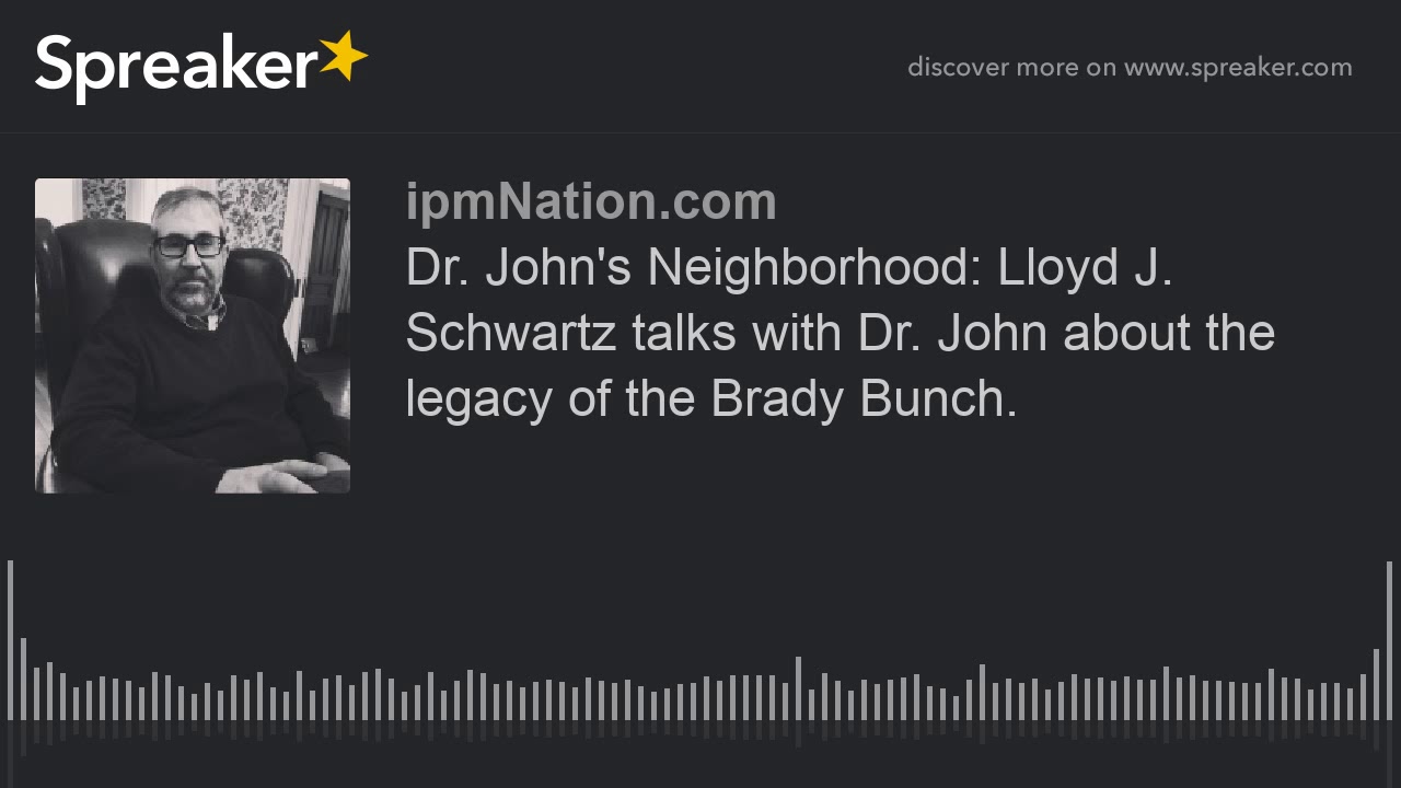 Dr. John's Neighborhood: Lloyd J. Schwartz talks with Dr. John about the legacy of the Brady Bunch.