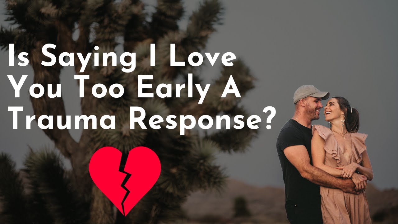 Is saying i love you too early a red flag?