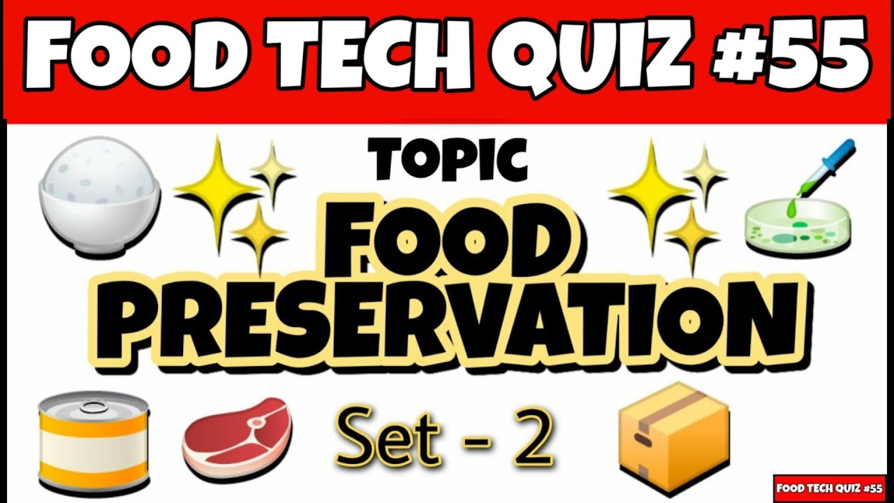 Food Preservation MCQs (Set - 2) | For All competitive Exams ➡ Food Tech Quiz #55