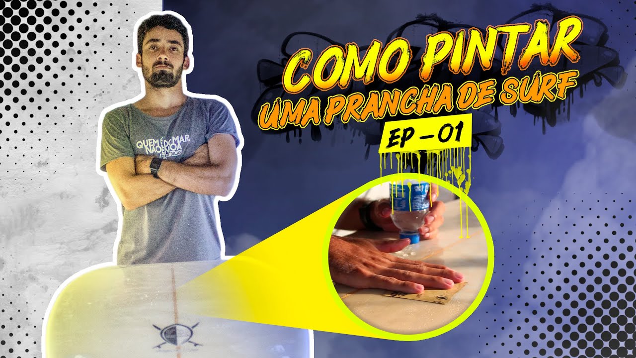 🏄 Como preparar a prancha para Pintura? - EP-01 Como pintar uma Prancha de Surf