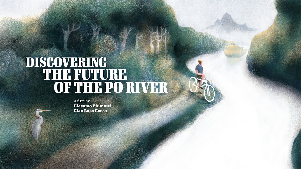 Discovering the Future of the Po River Trailer