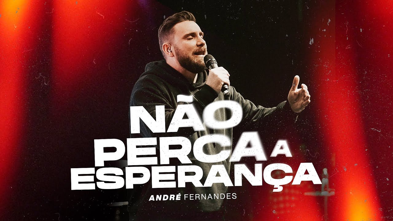 N&Atilde;O PERCA A ESPERAN&Ccedil;A! ANDR&Eacute; FERNANDES | LAGOINHA ALPHAVILLE