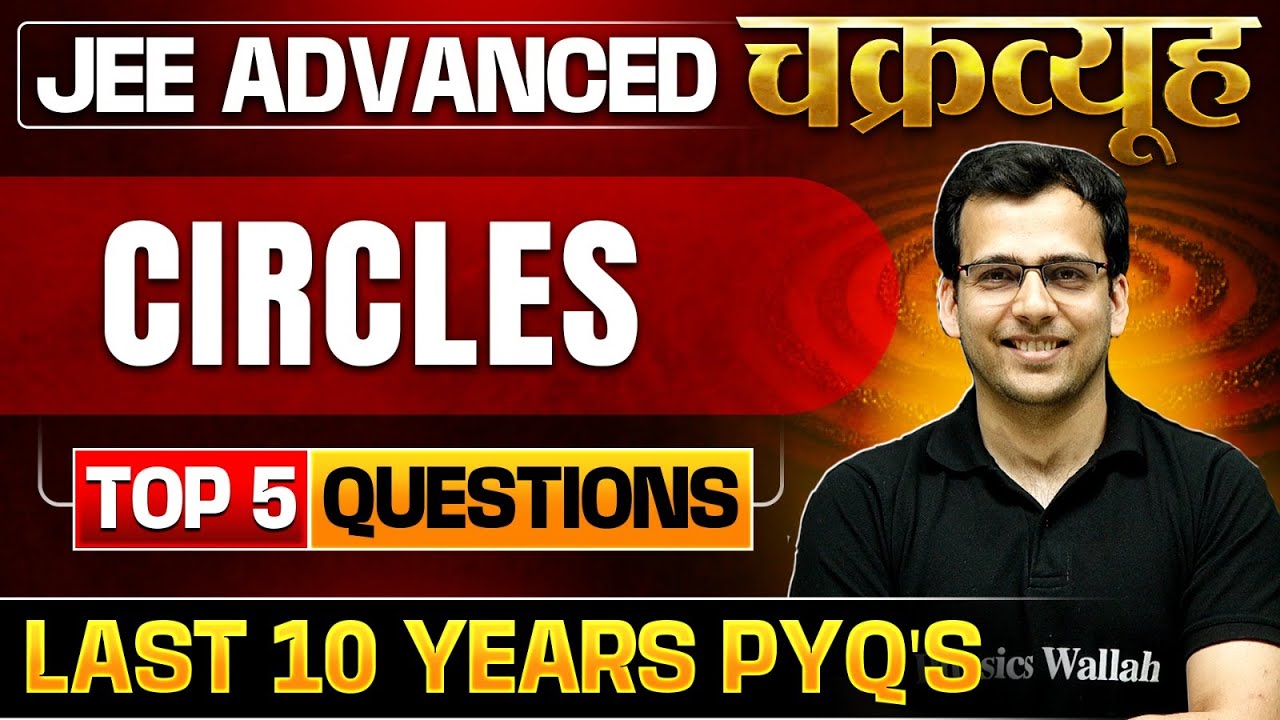 Circles: Toughest PYQs for IIT-JEE ADVANCED 2025 | Chakravyuh Series