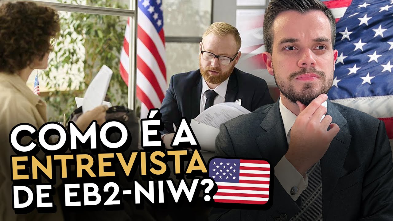 Como funciona ENTREVISTA para EB2 NIW