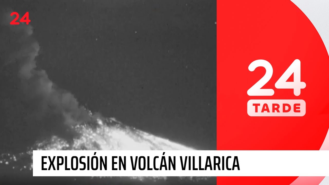 Volcán Villarrica: registran explosión y emisión de material | 24 Horas TVN Chile