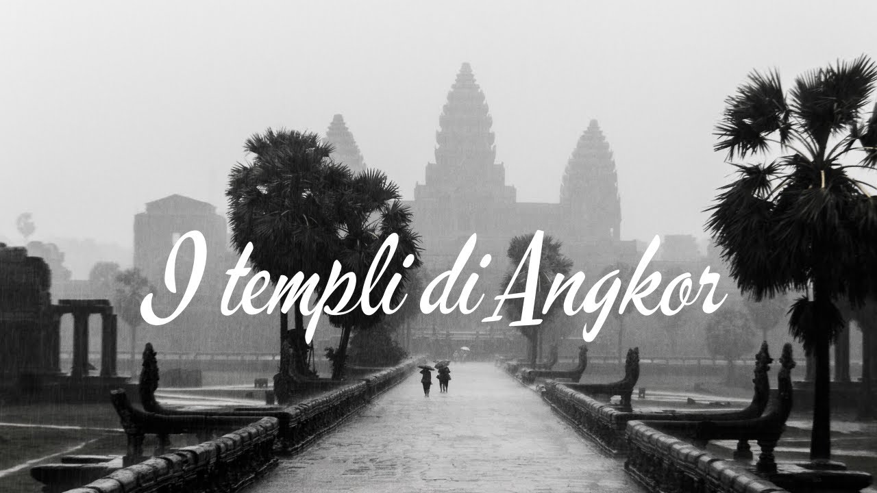 I TEMPLI DI ANGKOR IN CAMBOGIA