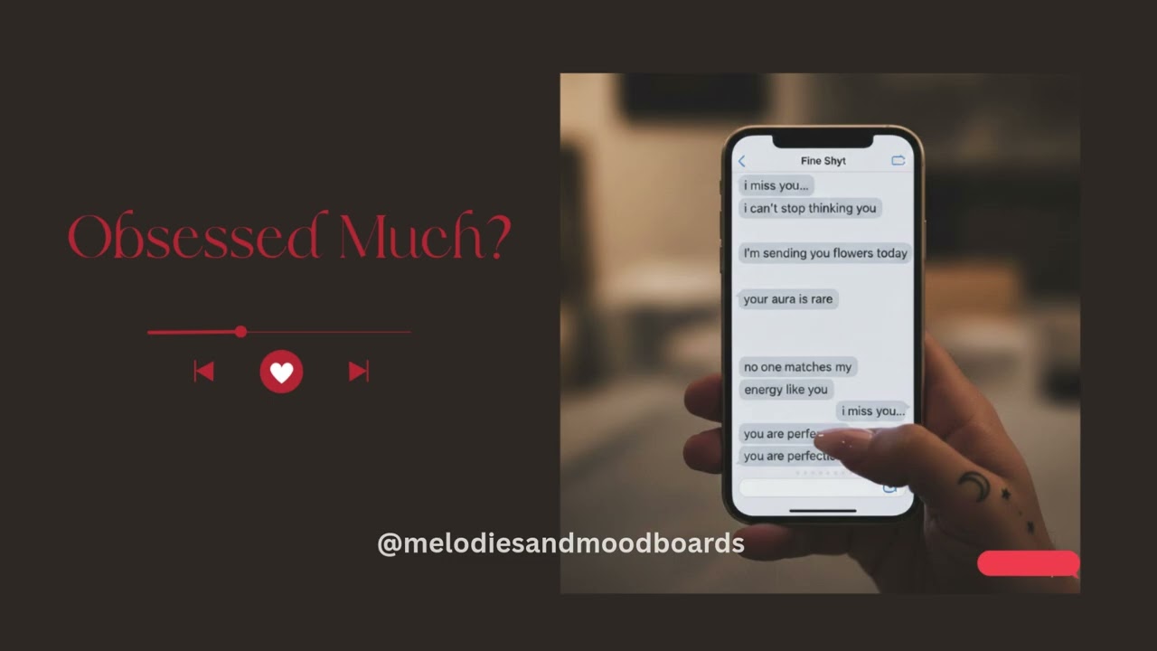 OBSESSED, MUCH? 💭 ✧˚ 💋💬⋆｡˚📱