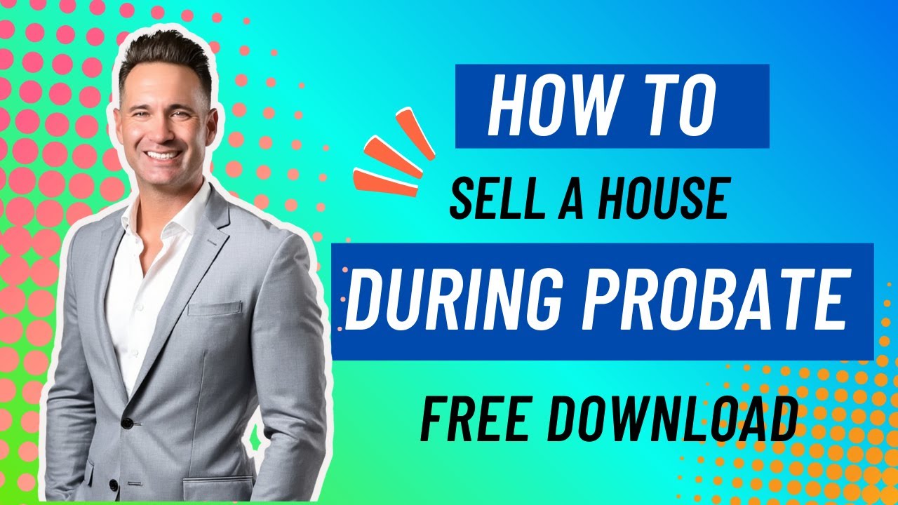 How to Sell a House in Probate California (Step-by-Step Guide + Insider Tip)