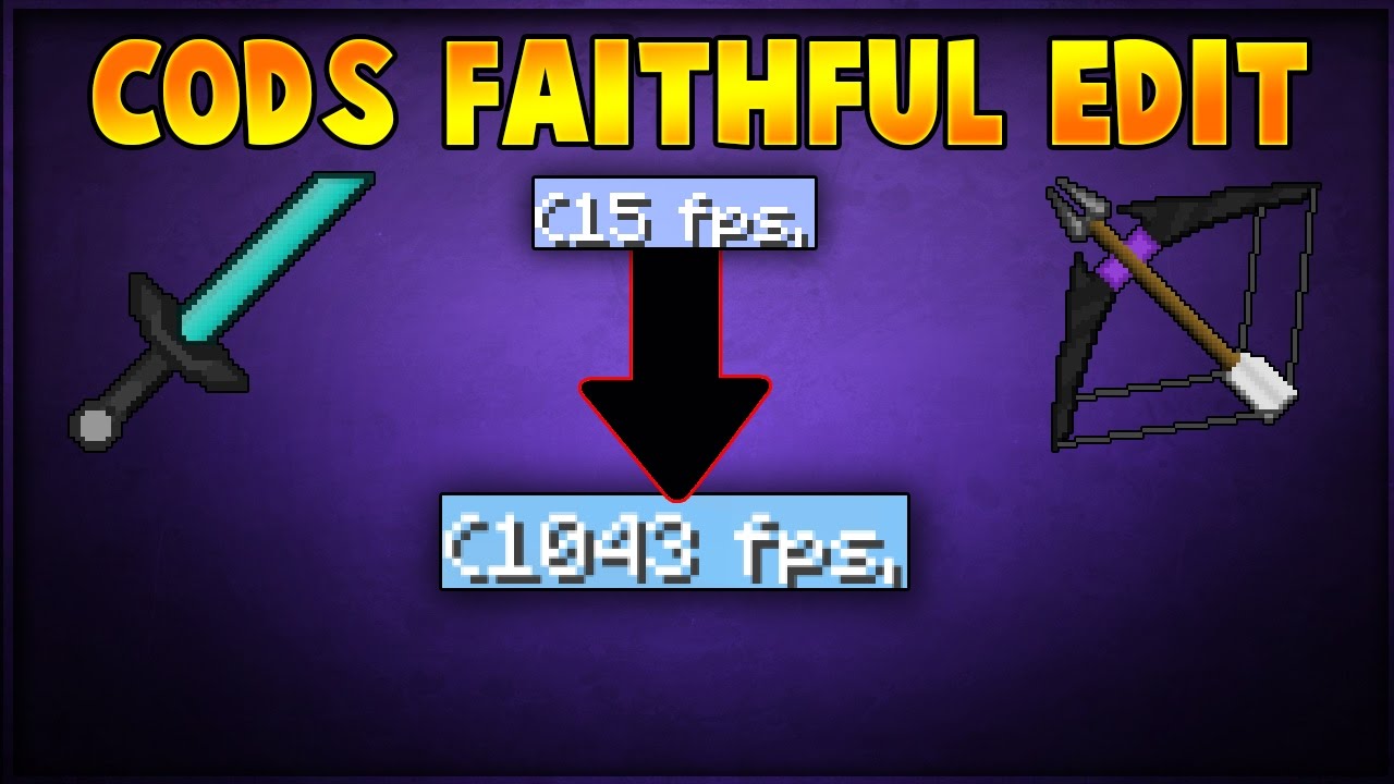 CODS FAITHFUL EDIT! (FPS BOOST!) - 1.9.X 1.8.X 1.7.X