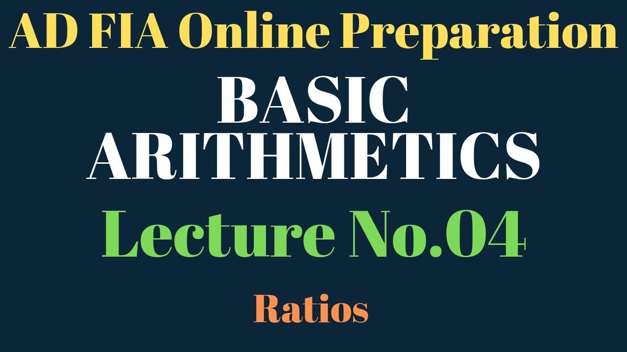 Lecture No.04-Ratios and Their Problems (AD FIA, & FPSC, NTS Tests)