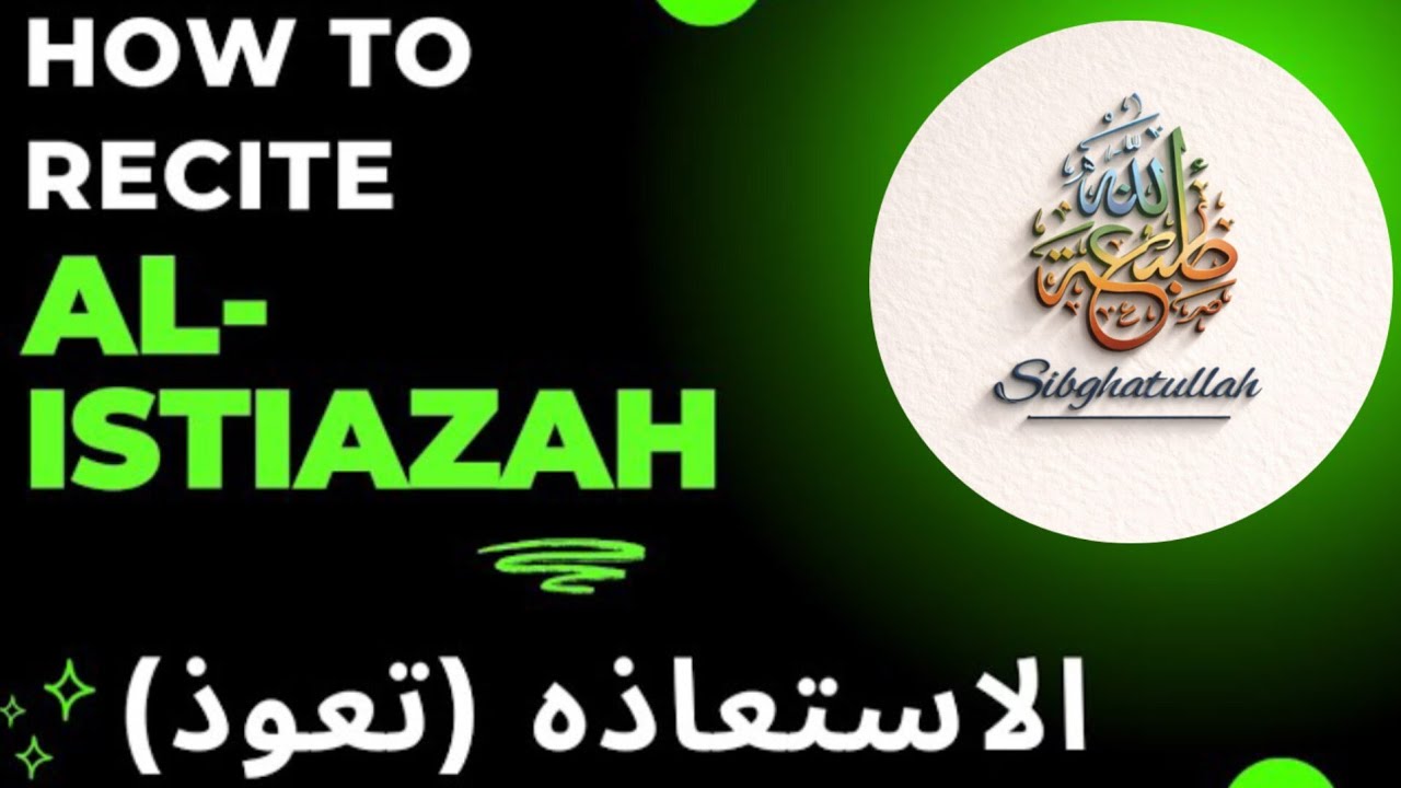 AL ISTI'AZAH || How to recite Ta'awuzz with Tajweed || الاستعاذہ/تعوذ || Tajweed Practice