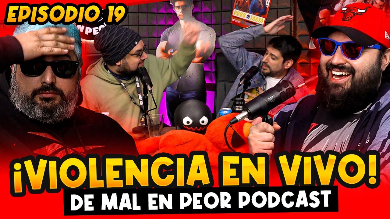 Nuestra Primera Pelea (Real se acaba el podcast) #19 Capitulo De Mal en Peor Podcast