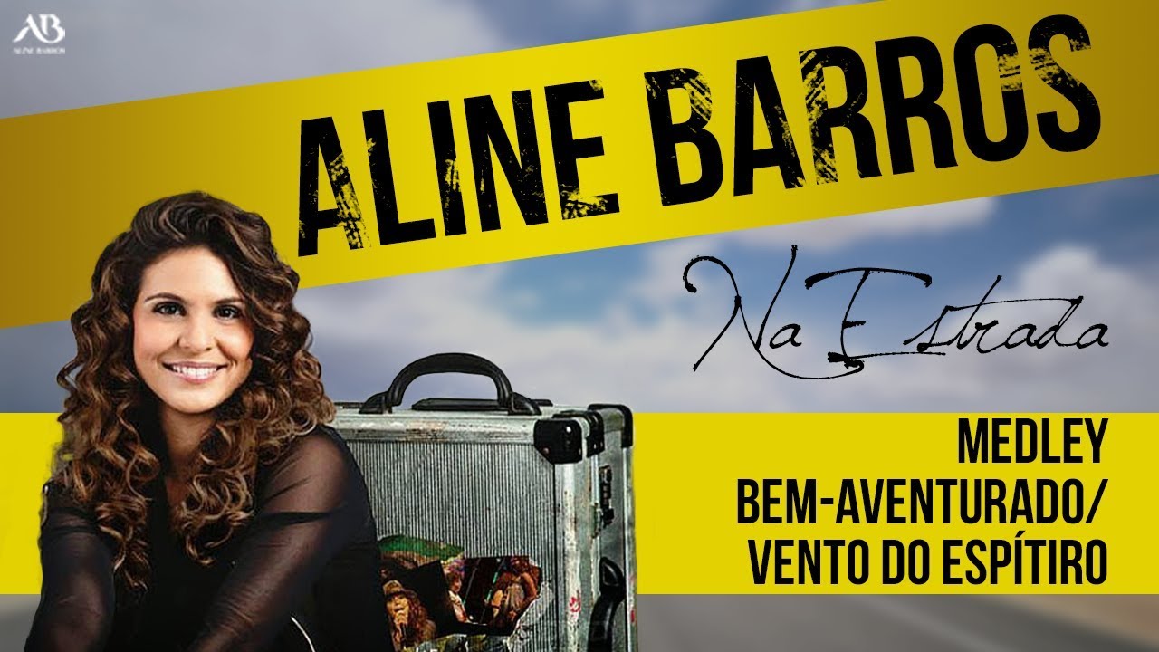 DVD Na Estrada - Aline Barros - Medley Bem-Aventurado/Vento do Espírito