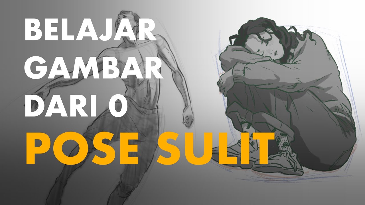 Tutorial Gambar Pose Sulit - Belajar Gambar Dari 0 Ep. 08