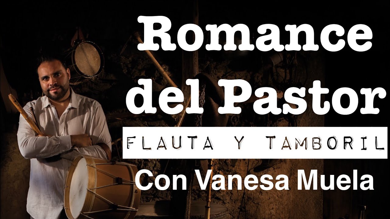 Luis Antonio Pedraza & Vanesa Muela - Romance del pastor • Flauta y tamboril