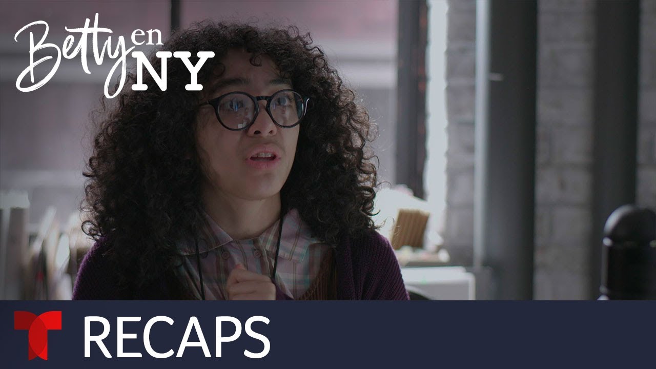 Betty En NY | Recap episodes 9 to 13 | Telemundo English