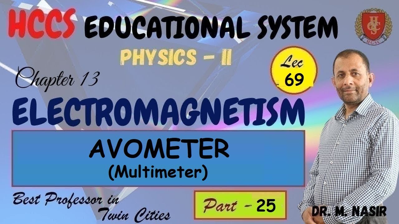 AVOMETER (Multimeter) | Ch#13 (Part 25) | Physics-II | Prof.M.Nasir | LEC#69