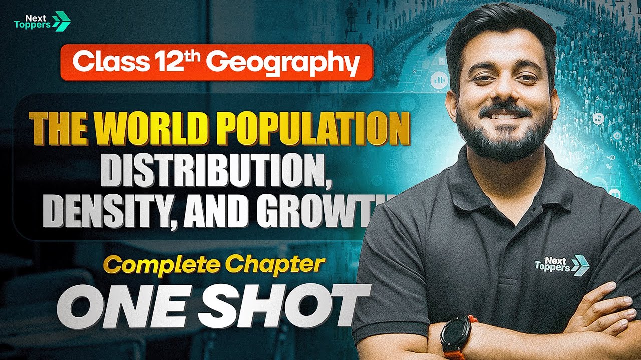The World Population Distribution, Density and Growth One Shot | Class 12 Geography Full Chapter