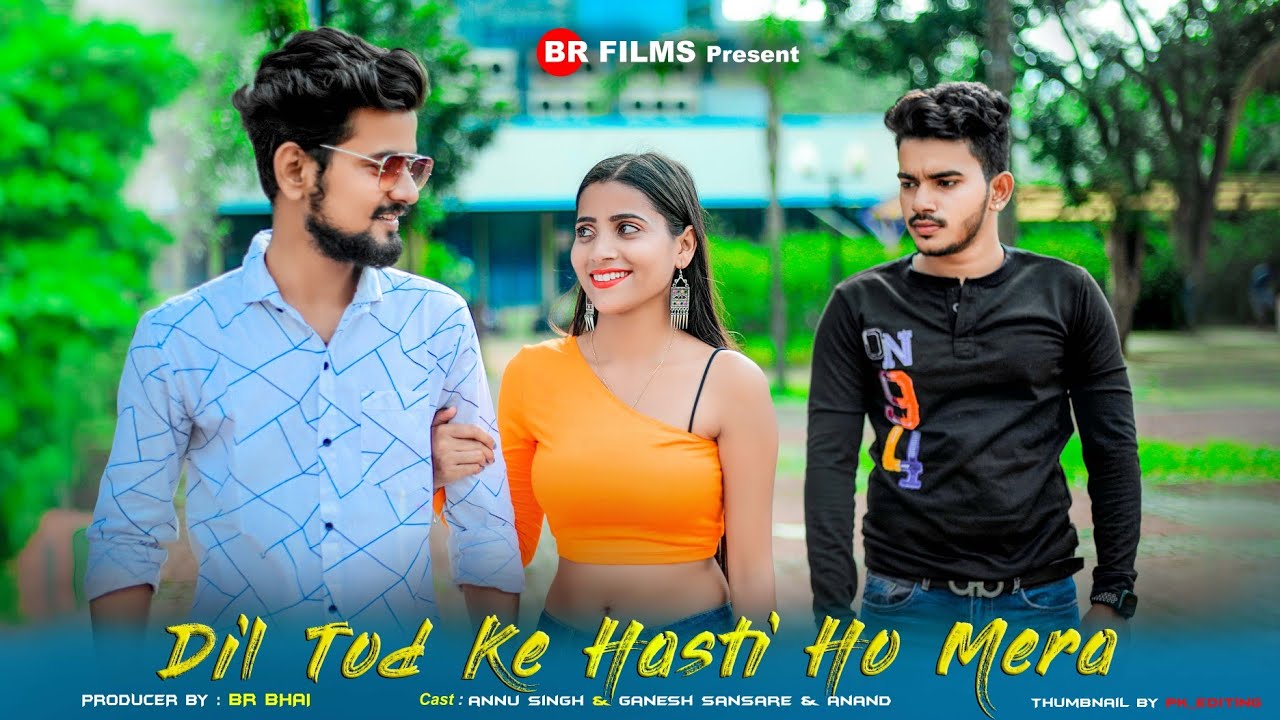 Dil Tod Ke | Hasti Ho Mera | True Love Story | B Praak | Ft. Annu Singh | Latest Sad Song | BRfilms