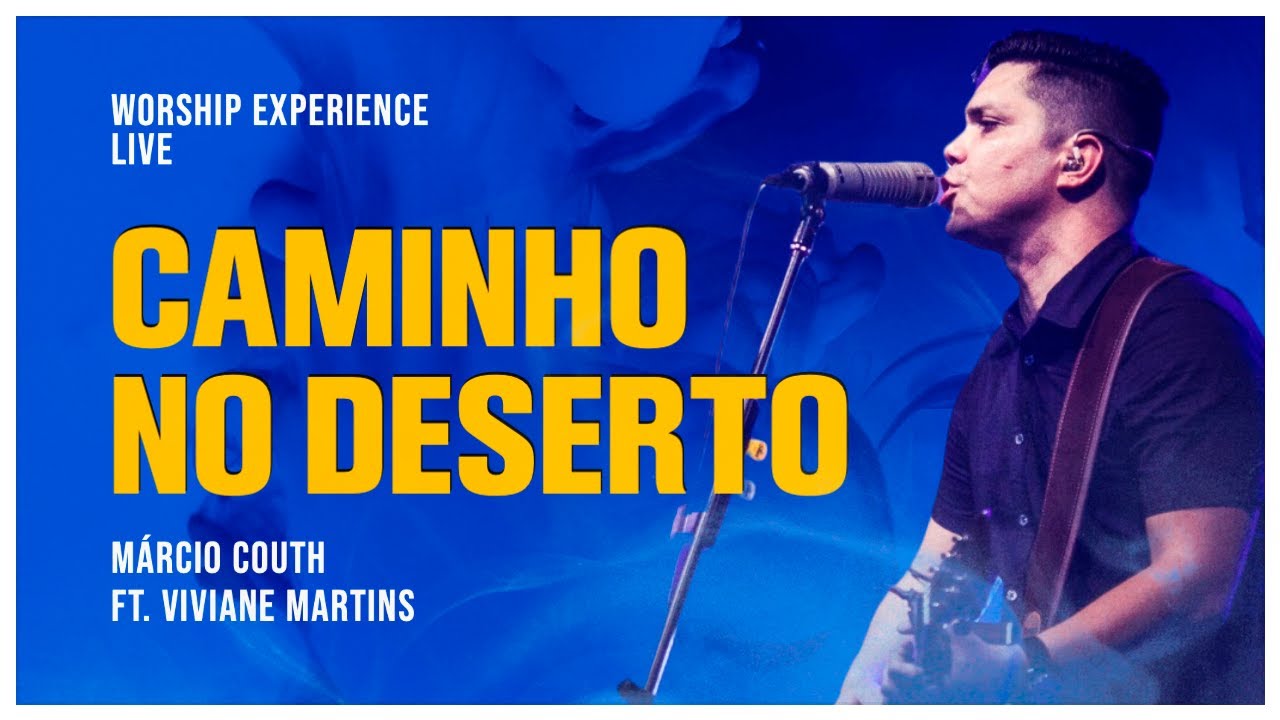 CAMINHO NO DESERTO - M&aacute;rcio Couth - ft. Viviane Martins - (Way Maker - Sinach) #worship #live #music