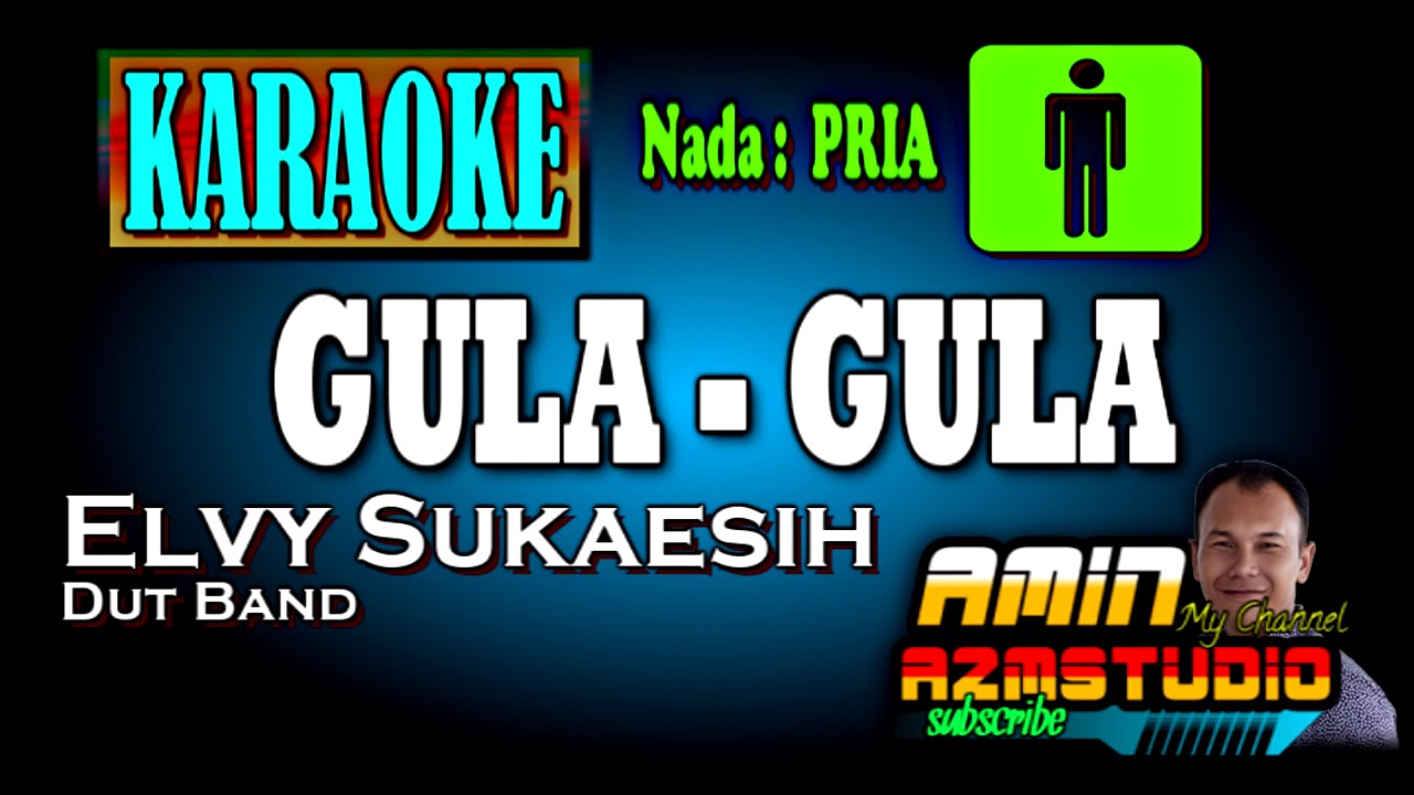 GULA GULA || ELVY SUKAESIH || KARAOKE Nada PRIA