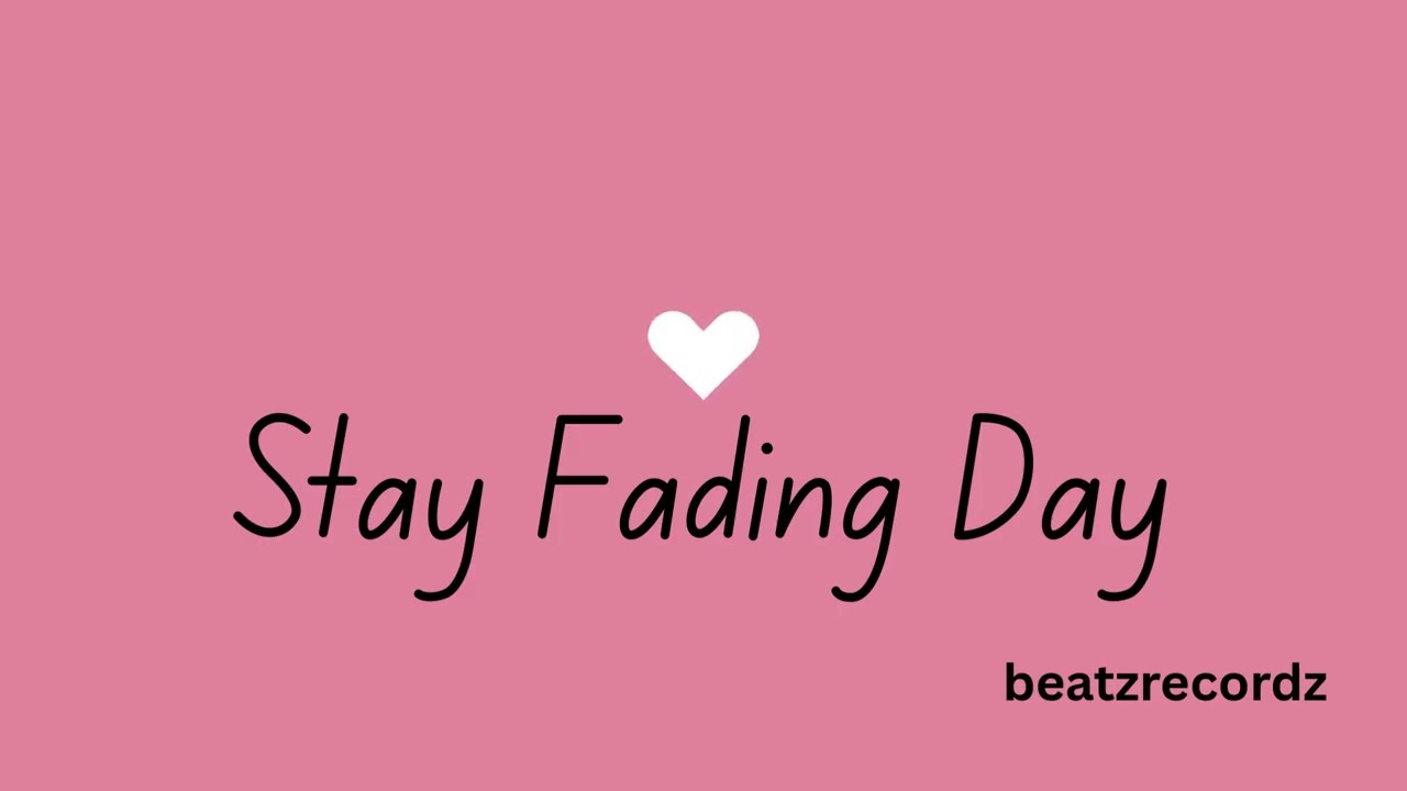 STAY FADING DAY | OFFICIAL MUSIC VIDIO | BEATZRECORDZ