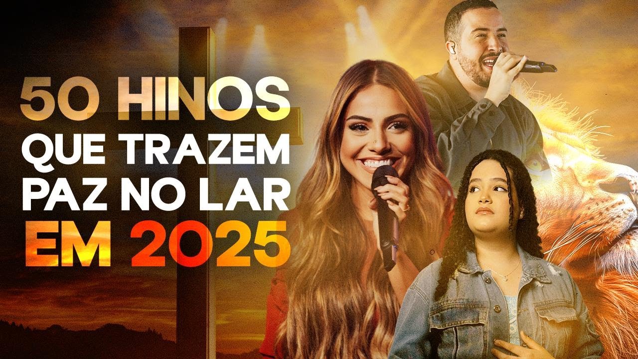 50 HINOS QUE TRAZEM PAZ NO LAR EM 2025 | LEGENDADO
